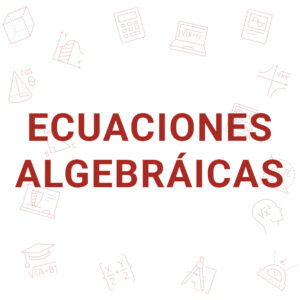 Ecuaciones Algebráicas